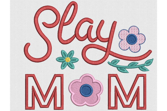 Slay Mom, Mother’s Day Embroidery Design